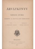Szász Károly - Árvizkönyv Szeged javára