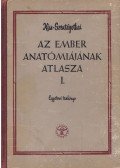Dr. Kiss Ferenc,Dr. Szentágothai János - Az ember anatómiájának atlasza I.