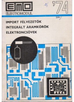 Drabik Illés - Import félvezetők, integrált áramkörök, elektroncsövek, Budapest 1974 antikvár könyv