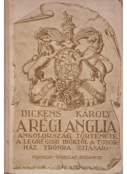 Dickens Károly - A régi Anglia Dickens Károly - A régi Anglia, Budapest 0 antikvár könyv
