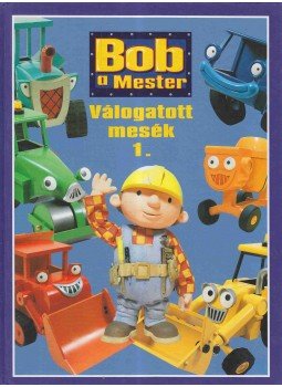Tomanné Jankó Katalin (szerk.) - Bob a Mester - Válogatott mesék 1. Tomanné Jankó Katalin (szerk.) - Bob a Mester - Válogatott mesék 1., Budapest 2008 antikvár könyv