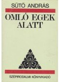 Sütő András - Omló egek alatt (dedikált)