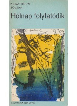Keszthelyi Zoltán - Holnap folytatódik Keszthelyi Zoltán - Holnap folytatódik, Budapest 1969 antikvár könyv