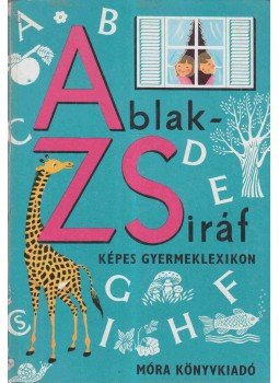 Mérei Ferenc, V. Binét Ágnes - Ablak - Zsiráf Mérei Ferenc, V. Binét Ágnes - Ablak - Zsiráf, Budapest 1973 antikvár könyv