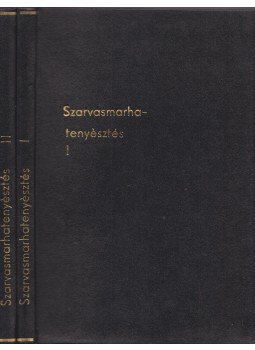 Dr. Guba Sándor, Stefler József dr., Boda Imre, Holló István, Wolf Gyula - Szarvasmarhatenyésztés I-II. Dr. Guba Sándor, Stefler József dr., Boda Imre, Holló István, Wolf Gyula - Szarvasmarhatenyésztés I-II., Kaposvár 1982 antikvár könyv