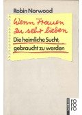 Norwood, Robin - Wenn Frauen zu sehr lieben