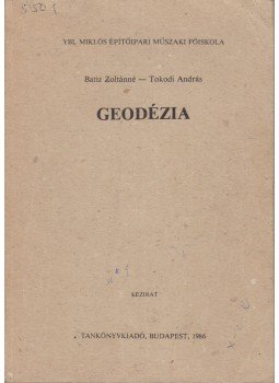 Batiz Zoltánné, Tokodi András - Geodézia Batiz Zoltánné, Tokodi András - Geodézia, Budapest 1986 antikvár könyv