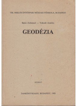 Batiz Zoltánné, Tokodi András - Geodézia Batiz Zoltánné, Tokodi András - Geodézia, Budapest 1989 antikvár könyv