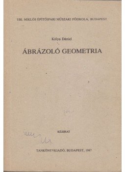 Kólya Dániel - Ábrázoló geometria, Budapest 1987 antikvár könyv
