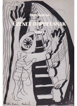 Oláh András - Üzenet Orpheusnak Oláh András - Üzenet Orpheusnak, Eger 1992 antikvár könyv