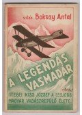 Boksay Antal - A legendás vasmadár (dedikált)