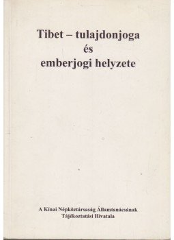 - Tibet - tulajdonjoga és emberjogi helyzete - Tibet - tulajdonjoga és emberjogi helyzete, Peking 1992 antikvár könyv