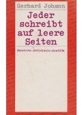 Gerhard Johann - Jeder schreibt auf leere Seiten