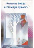 Szokolay Zoltán - A fű majd újranő