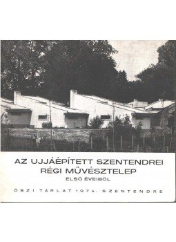  - Az ujjáépített szentendrei régi művésztelep első éveiből,  1974 antikvár könyv