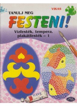 Justh Szilvia (szerk.) - Tanulj meg festeni! 1. Justh Szilvia (szerk.) - Tanulj meg festeni! 1., Kaposvár 0 antikvár könyv