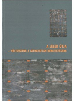 D. Udvary Ildikó - A lélek útja - Változatok a láthatatlan bemutatására,  2003 antikvár könyv