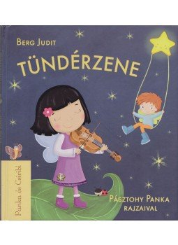 Berg Judit - Tündérzene - Panka és Csiribí 5. Berg Judit - Tündérzene - Panka és Csiribí 5., 2012 antikvár könyv