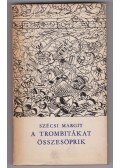 Szécsi Margit - A trombitákat összesöprik (dedikált)