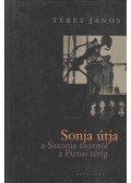 Térey János - Sonja útja a Saxonia mozitól a Pirnai térig