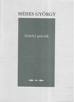 Méhes György - Erdélyi gráciák Méhes György - Erdélyi gráciák, Kolozsvár 2001 antikvár könyv