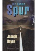 Joseph Hayes - Die dunkle Spur