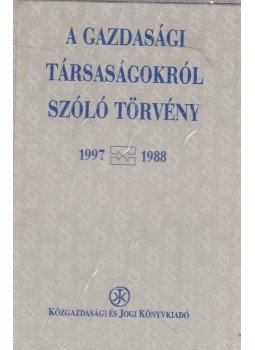 dr. Szabó Marianna - Gazdasági társaságokról szóló törvény 1997-1998, Budapest 1998 antikvár könyv