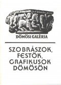 Kaposi Endre,Vertel József - Szobrászok, festők, grafikusok Dömösön