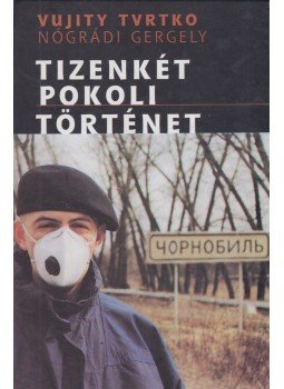 Vujity Tvrtko - Tizenkét pokoli történet (dedikált) Vujity Tvrtko - Tizenkét pokoli történet (dedikált), null 2000 antikvár könyv