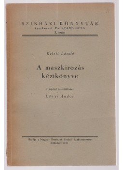 Keleti László - A maszkírozás kézikönyve (1948), Budapest 1948 antikvár könyv