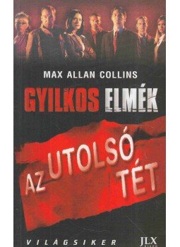 Max Allan Collins - Gyilkos elmék - Az utolsó tét Max Allan Collins - Gyilkos elmék - Az utolsó tét, 2009 antikvár könyv