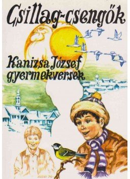 Kanizsa József - Csillag-csengők (dedikált) Kanizsa József - Csillag-csengők (dedikált), Budapest 1998 antikvár könyv