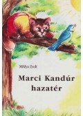 Miklya Zsolt - Marci Kandúr hazatér