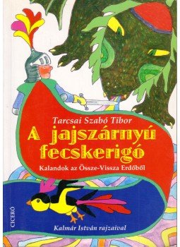 Tarcsai Szabó Tibor - A jajszárnyú fecskerigó Tarcsai Szabó Tibor - A jajszárnyú fecskerigó, Budapest 2002 antikvár könyv