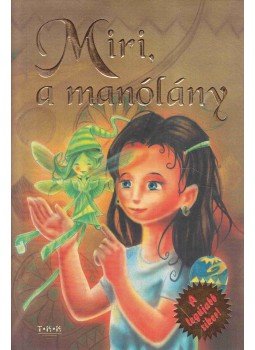 K. László Szilvia - Miri, a manólány K. László Szilvia - Miri, a manólány, Debrecen 0 antikvár könyv