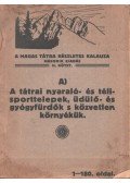Dr. Vigyázó János - A tátrai nyaraló- és télisporttelepek, üdülő- és gyógyfürdők s közvetlen környékük
