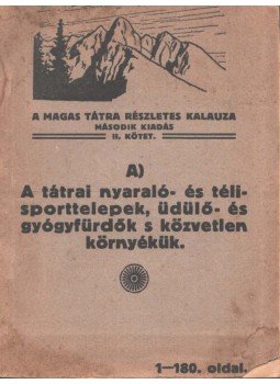 Dr. Vigyázó János - A tátrai nyaraló- és télisporttelepek, üdülő- és gyógyfürdők s közvetlen környékük, Budapest 1917 antikvár könyv