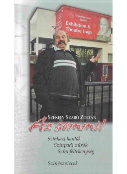 Székely Szabó Zoltán - Az semmi! Székely Szabó Zoltán - Az semmi!, 0 antikvár könyv