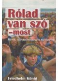 König, Friedhelm - Rólad van szó - most