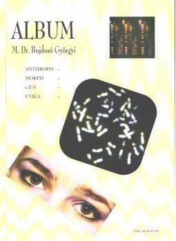 Dr. M. Bujdosó Györgyi - Album (Anthropo - Morph - Gen - Etika), Budapest 1995 antikvár könyv