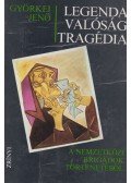 Györkei Jenő - Legenda Valóság Tragédia (DEDIKÁLT)