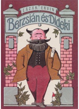 Lázár Ervin - Berzsián és Dideki Lázár Ervin - Berzsián és Dideki, Budapest 1993 antikvár könyv