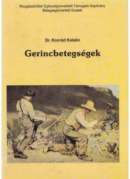 Dr. Konrád Katalin - Gerincbetegségek, Budapest 1998 antikvár könyv