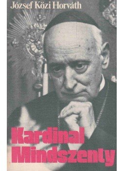 Közi Horváth József - Kardinal Mindszenty Közi Horváth József - Kardinal Mindszenty, 0 antikvár könyv