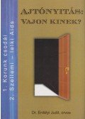 Dr. Erdélyi Judit - Ajtónyitás: Vajon kinek?