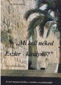 Malgo, Wim - „Mi kell néked Eszter királynő?”