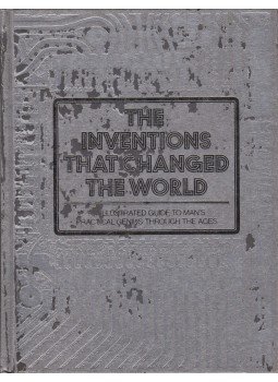  - The Inventions That Changed the World: An Illustrated Guide to Man's Practical Genius Through tha Ages, London 1982 antikvár könyv