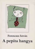 Ferenczes István - A pepita hangya