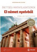 Husztiné Varga Klára - Érettségi mintafeladatsorok német nyelvből (8 írásbeli emelt szintű feladatsor) - letölthető hanganyaggal - A 2017-től érvényes érettségi követelményrendszer alapján