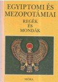 Dobrovits Aladár,Kákosy László - Egyiptomi és mezopotámiai regék és mondák